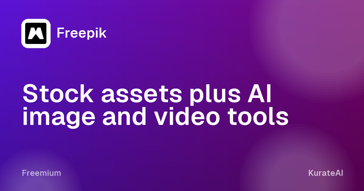 Freepik: Stock assets plus AI image and video tools
