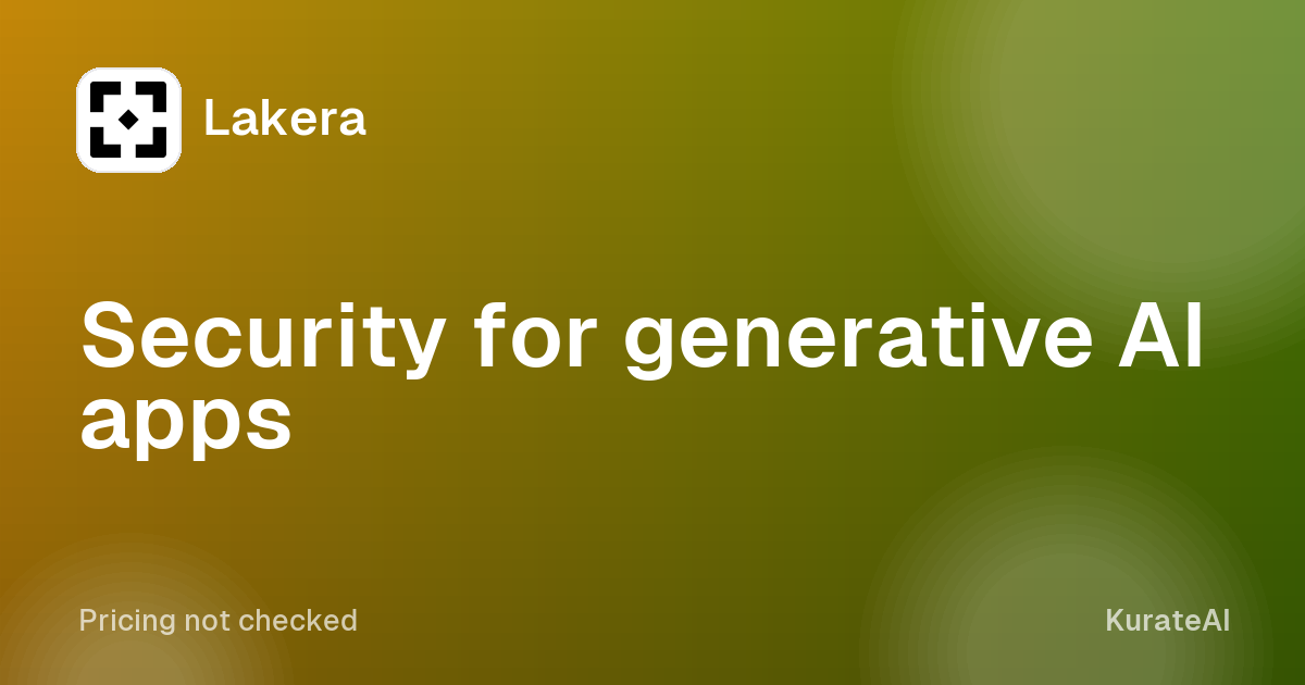 Lakera: Security for generative AI apps