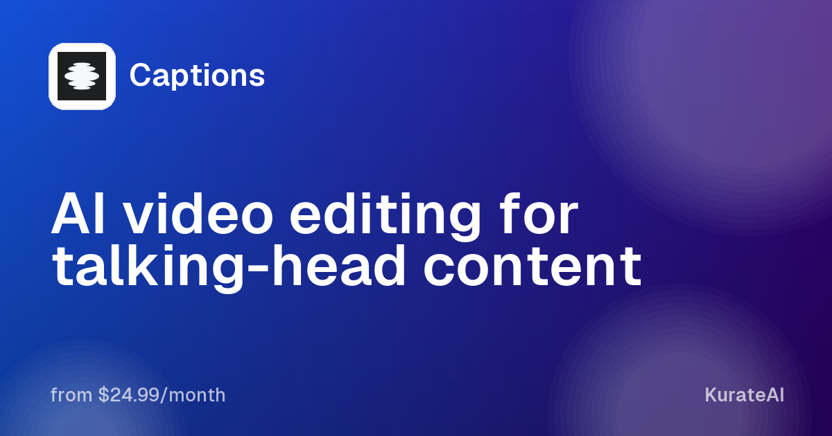 Captions: AI video editing for talking-head content