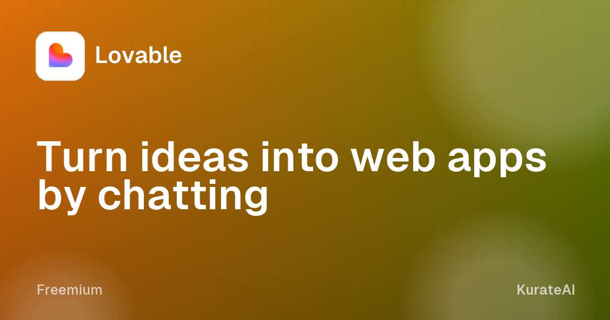 Lovable: Turn ideas into web apps by chatting
