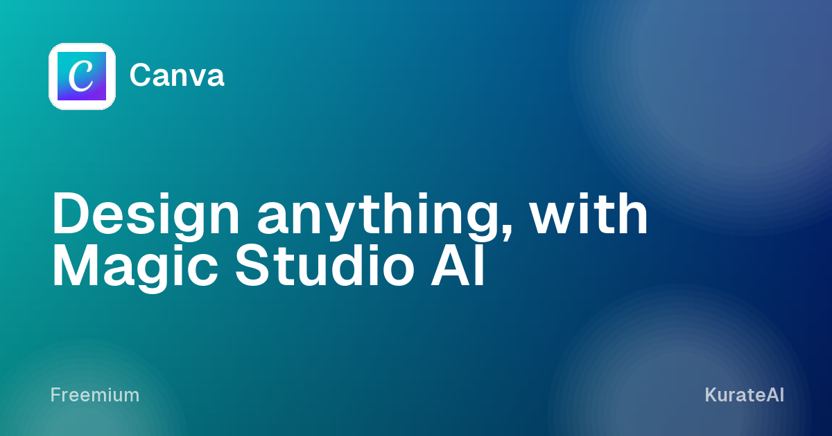 Canva: Design anything, with Magic Studio AI