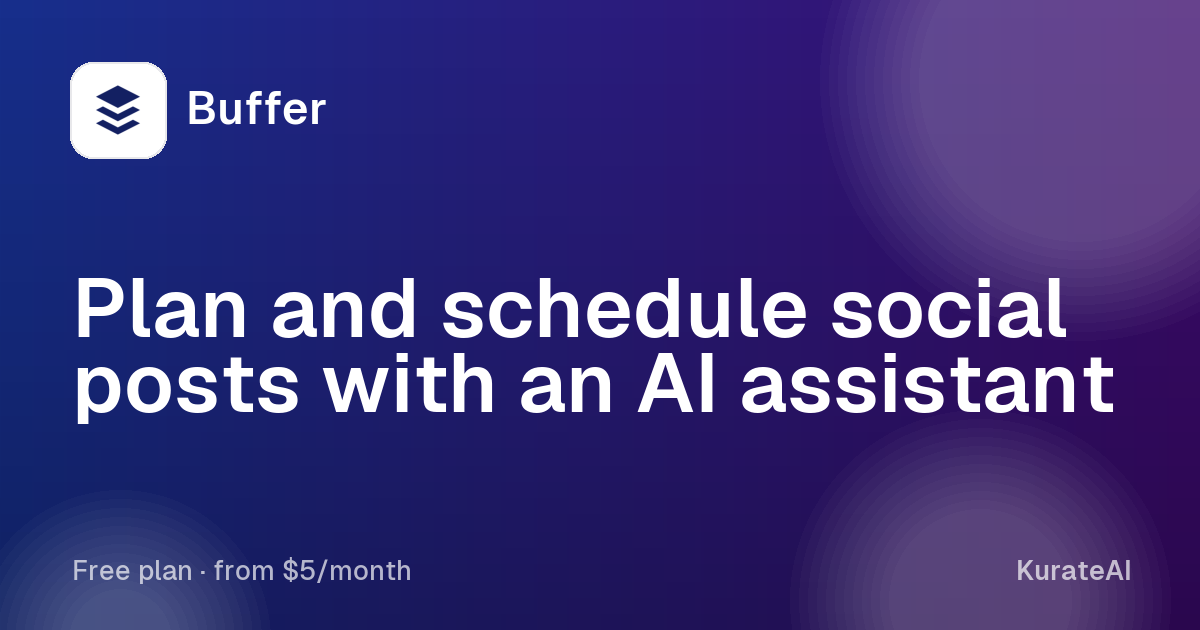Buffer: Plan and schedule social posts with an AI assistant