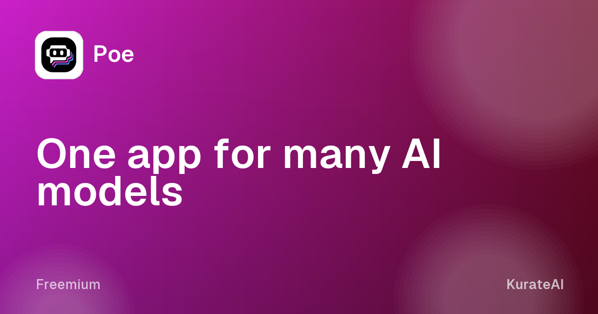 Poe: One app for many AI models